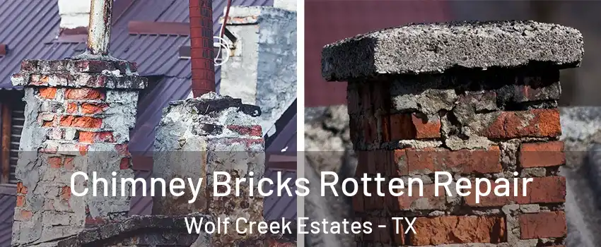 Chimney Bricks Rotten Repair Wolf Creek Estates - TX