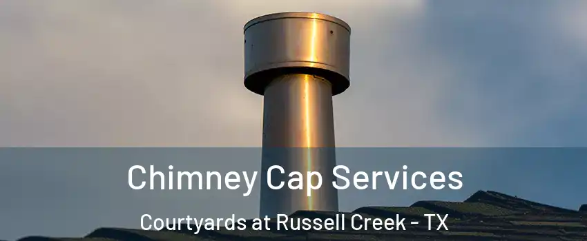 Chimney Cap Services Courtyards at Russell Creek - TX