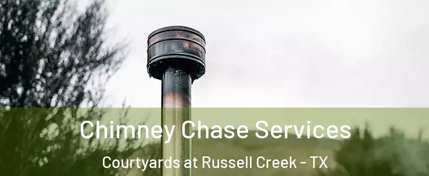 Chimney Chase Services Courtyards at Russell Creek - TX