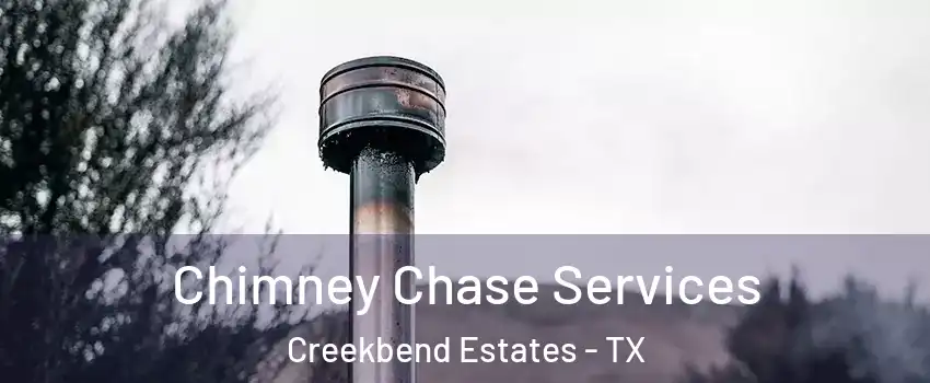 Chimney Chase Services Creekbend Estates - TX