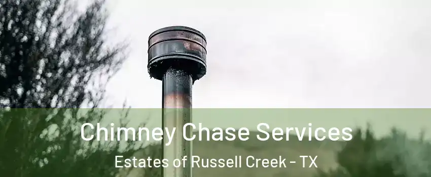 Chimney Chase Services Estates of Russell Creek - TX