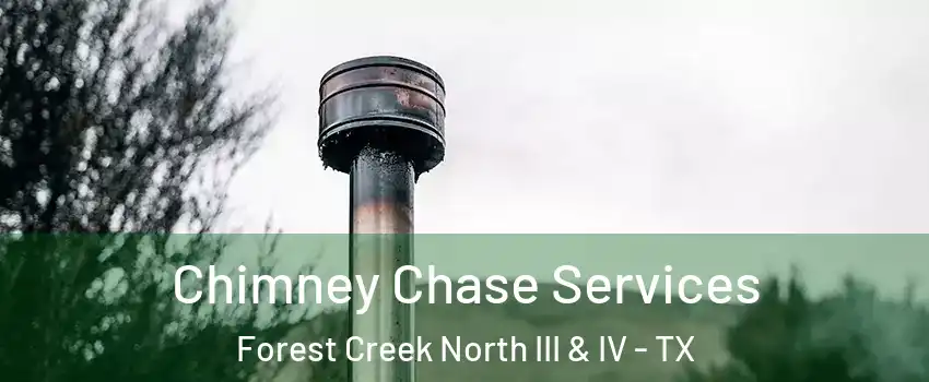 Chimney Chase Services Forest Creek North III & IV - TX