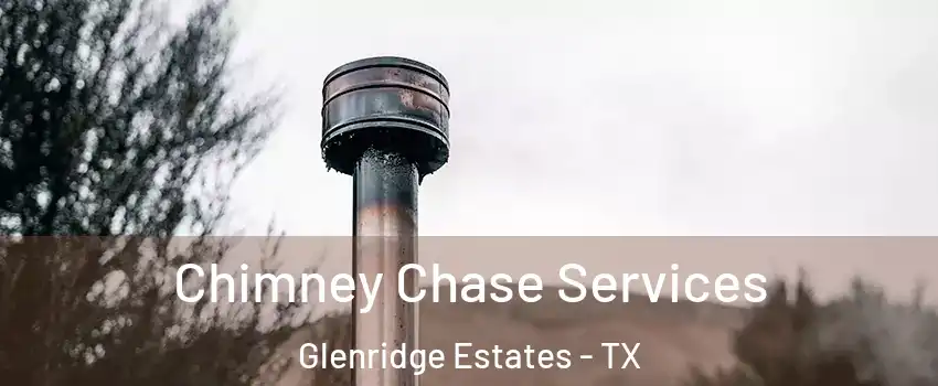 Chimney Chase Services Glenridge Estates - TX