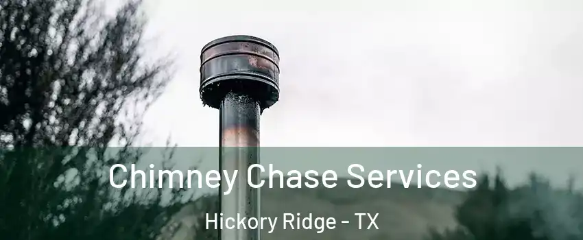 Chimney Chase Services Hickory Ridge - TX