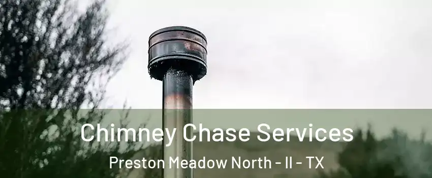 Chimney Chase Services Preston Meadow North - II - TX