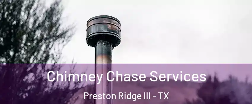 Chimney Chase Services Preston Ridge III - TX