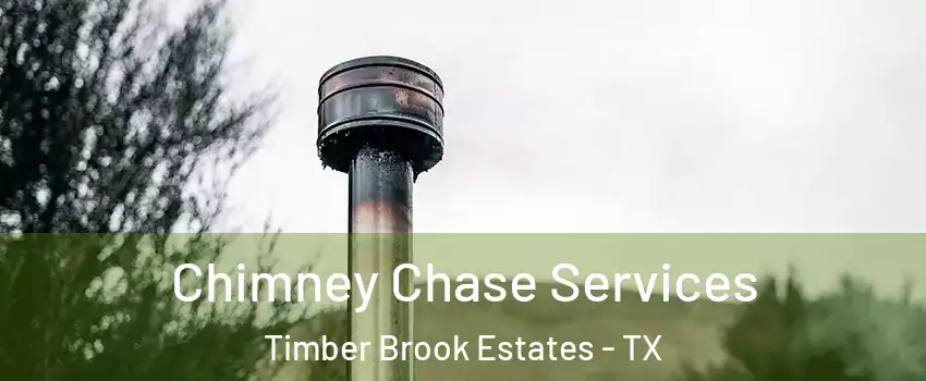 Chimney Chase Services Timber Brook Estates - TX