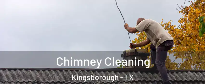 Chimney Cleaning Kingsborough - TX