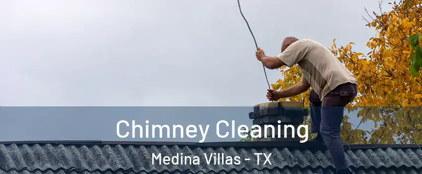 Chimney Cleaning Medina Villas - TX