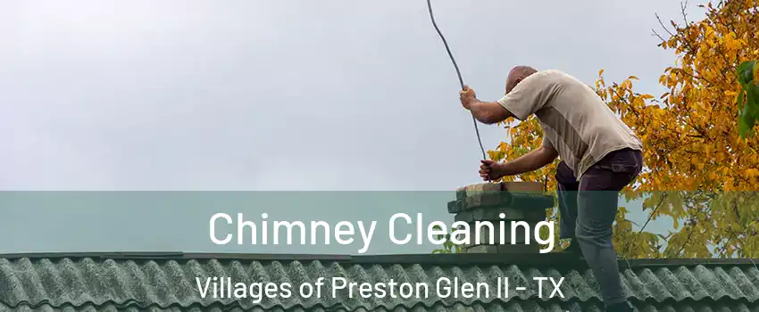 Chimney Cleaning Villages of Preston Glen II - TX