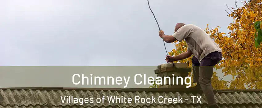 Chimney Cleaning Villages of White Rock Creek - TX