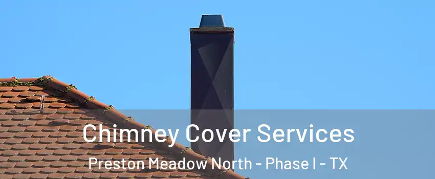 Chimney Cover Services Preston Meadow North - Phase I - TX