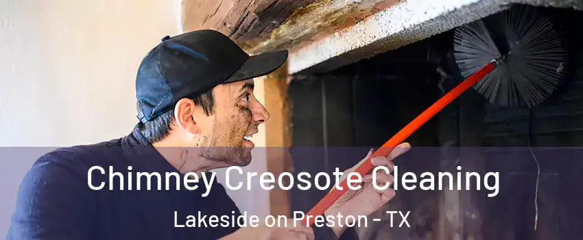 Chimney Creosote Cleaning Lakeside on Preston - TX