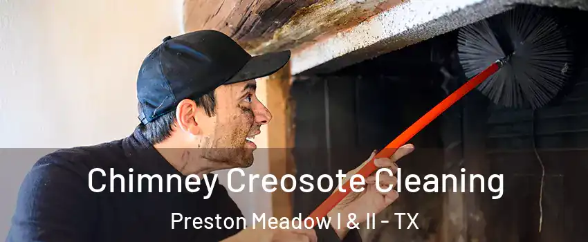 Chimney Creosote Cleaning Preston Meadow I & II - TX