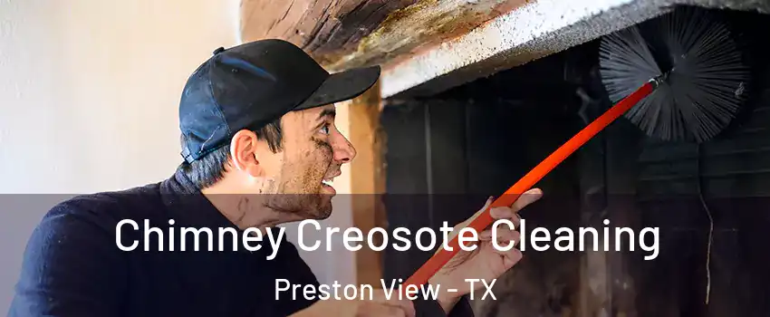 Chimney Creosote Cleaning Preston View - TX