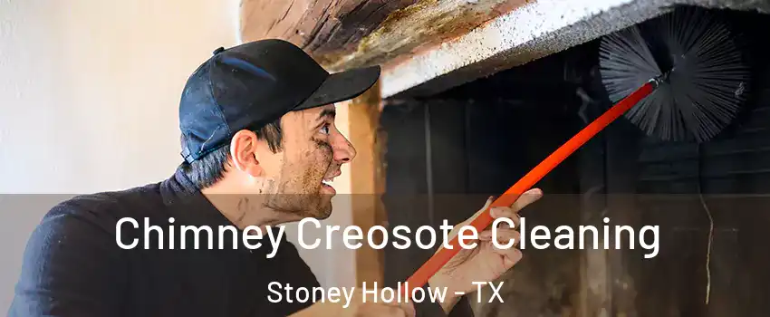 Chimney Creosote Cleaning Stoney Hollow - TX