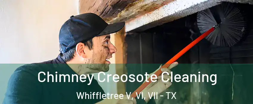 Chimney Creosote Cleaning Whiffletree V, VI, VII - TX