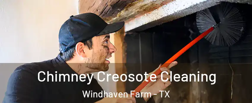 Chimney Creosote Cleaning Windhaven Farm - TX