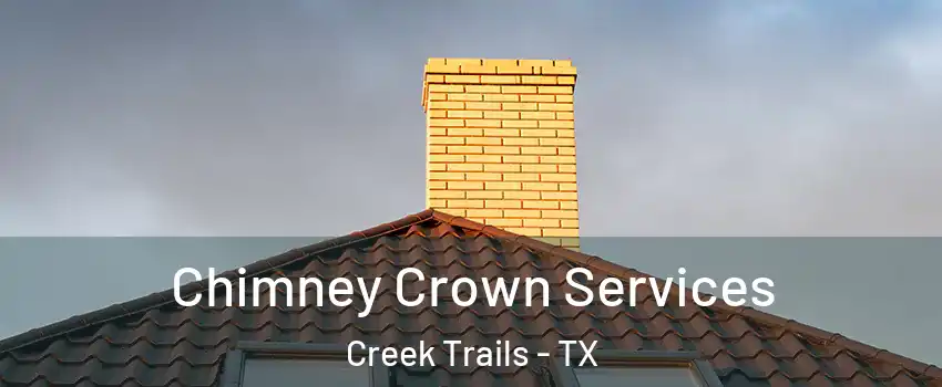 Chimney Crown Services Creek Trails - TX