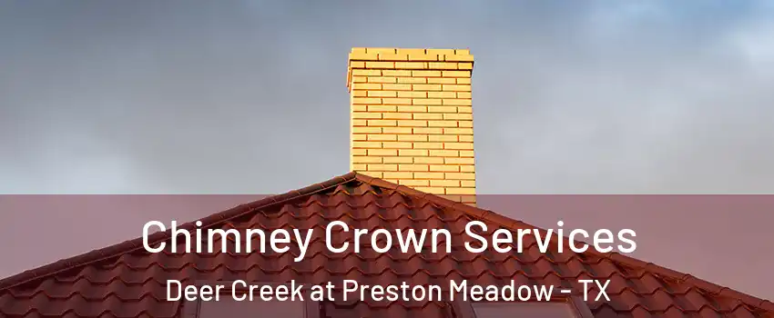 Chimney Crown Services Deer Creek at Preston Meadow - TX