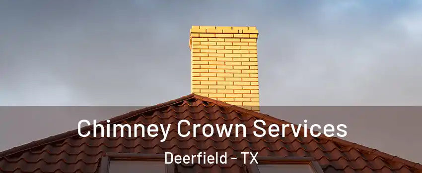 Chimney Crown Services Deerfield - TX