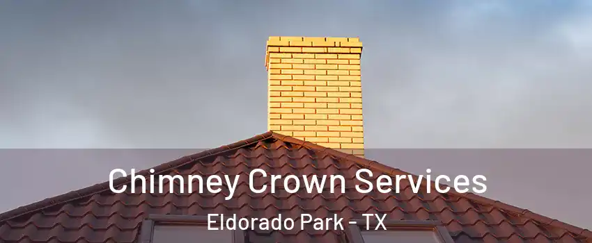 Chimney Crown Services Eldorado Park - TX