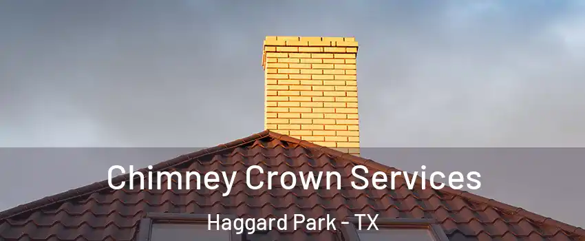 Chimney Crown Services Haggard Park - TX