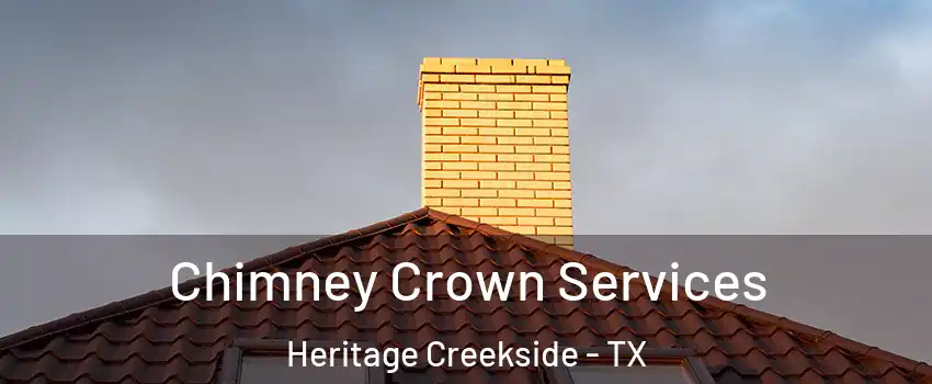 Chimney Crown Services Heritage Creekside - TX