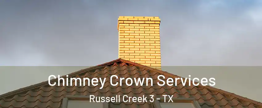 Chimney Crown Services Russell Creek 3 - TX