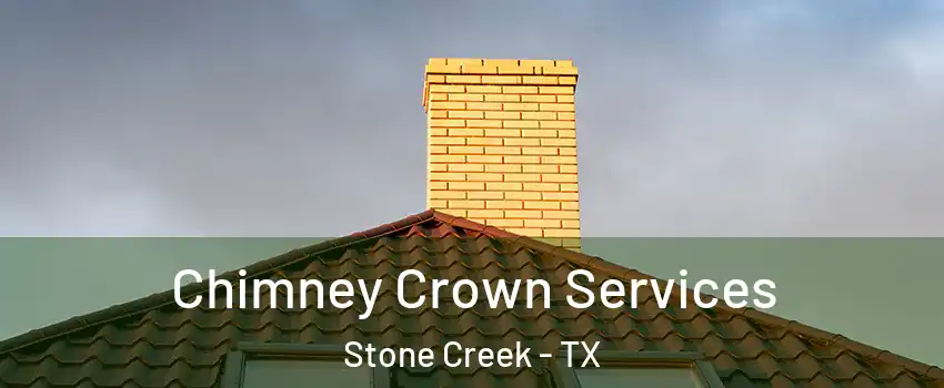 Chimney Crown Services Stone Creek - TX