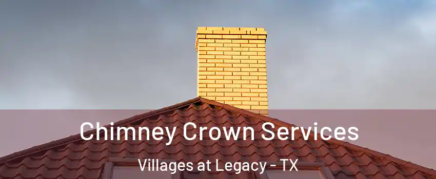 Chimney Crown Services Villages at Legacy - TX