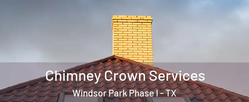 Chimney Crown Services Windsor Park Phase I - TX