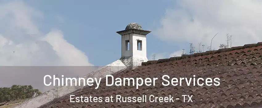 Chimney Damper Services Estates at Russell Creek - TX