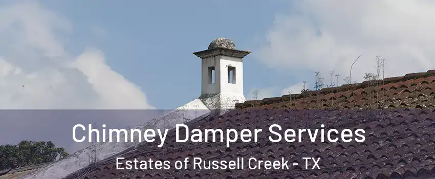 Chimney Damper Services Estates of Russell Creek - TX