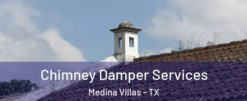 Chimney Damper Services Medina Villas - TX