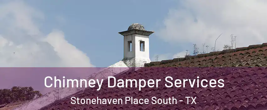 Chimney Damper Services Stonehaven Place South - TX