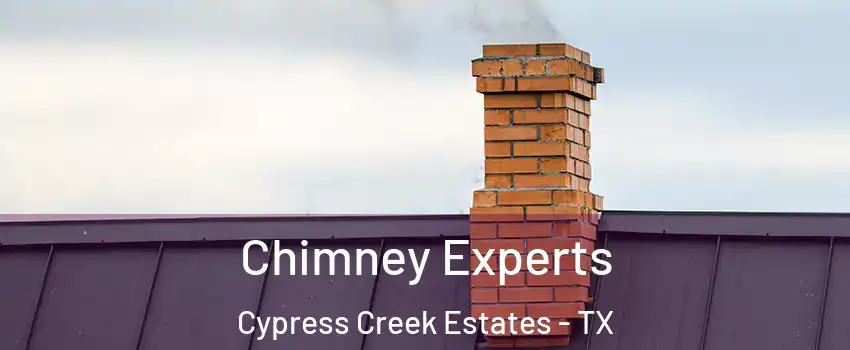 Chimney Experts Cypress Creek Estates - TX