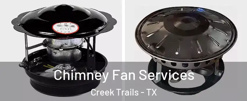 Chimney Fan Services Creek Trails - TX