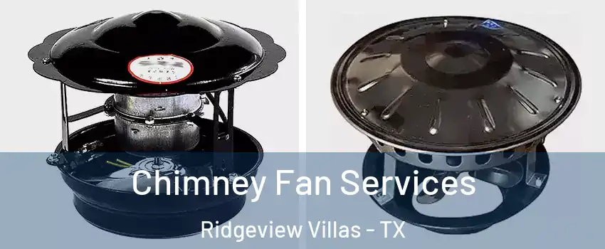 Chimney Fan Services Ridgeview Villas - TX