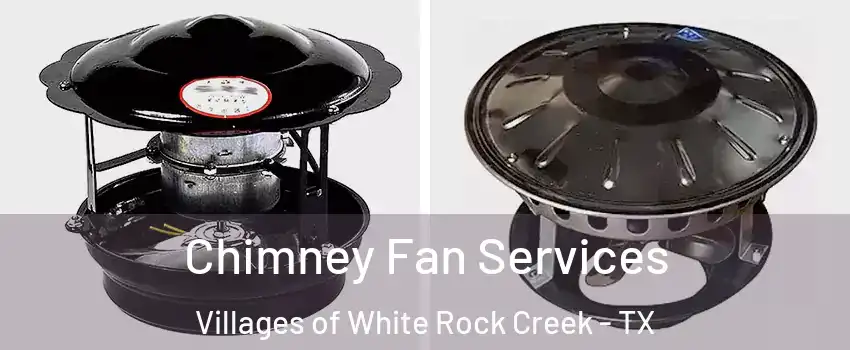 Chimney Fan Services Villages of White Rock Creek - TX