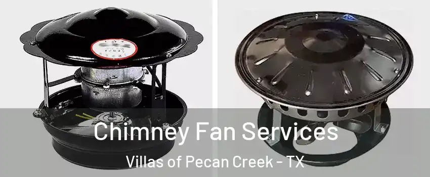 Chimney Fan Services Villas of Pecan Creek - TX