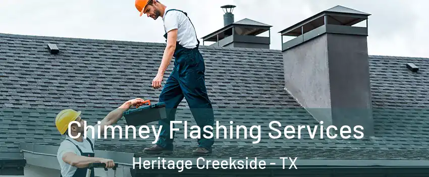 Chimney Flashing Services Heritage Creekside - TX