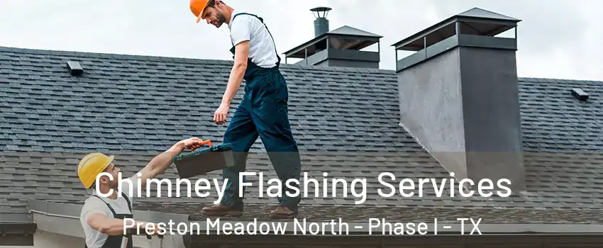 Chimney Flashing Services Preston Meadow North - Phase I - TX