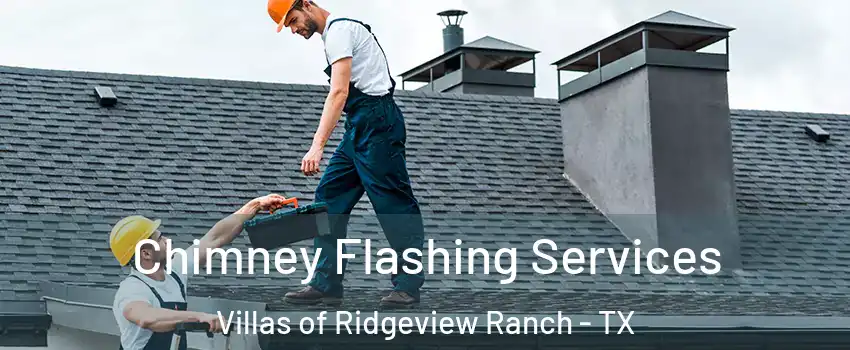 Chimney Flashing Services Villas of Ridgeview Ranch - TX