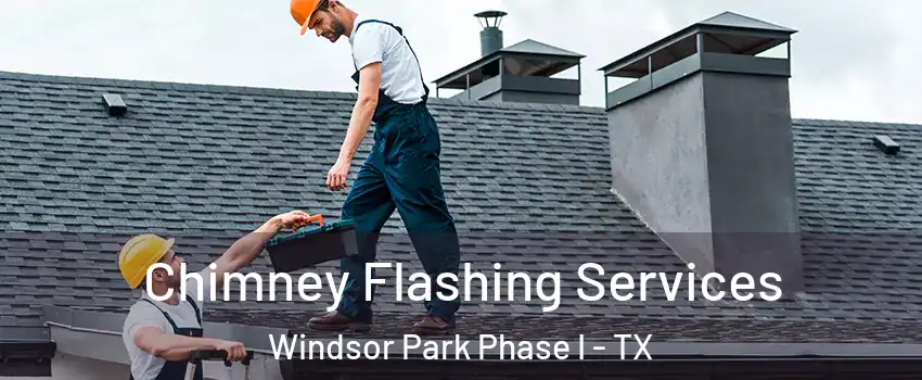 Chimney Flashing Services Windsor Park Phase I - TX