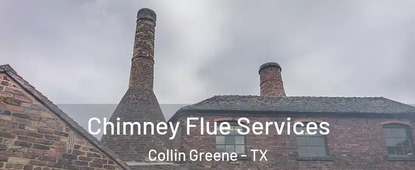 Chimney Flue Services Collin Greene - TX