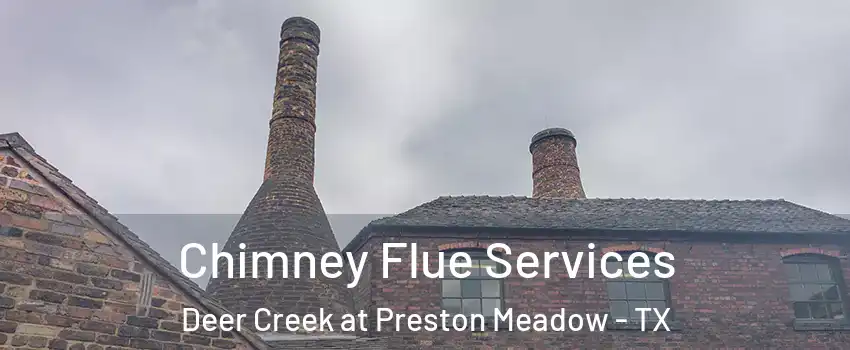 Chimney Flue Services Deer Creek at Preston Meadow - TX