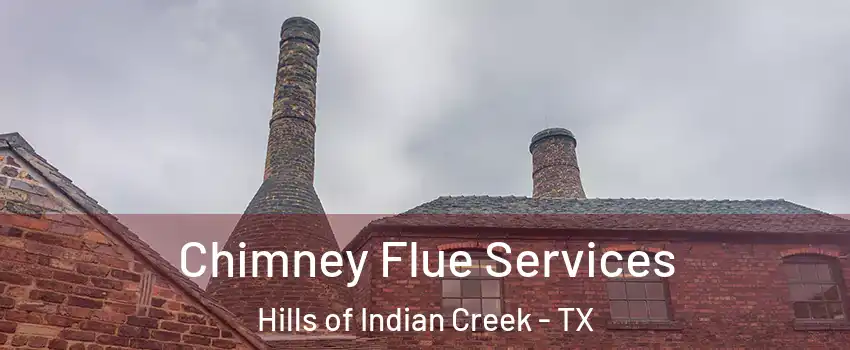 Chimney Flue Services Hills of Indian Creek - TX