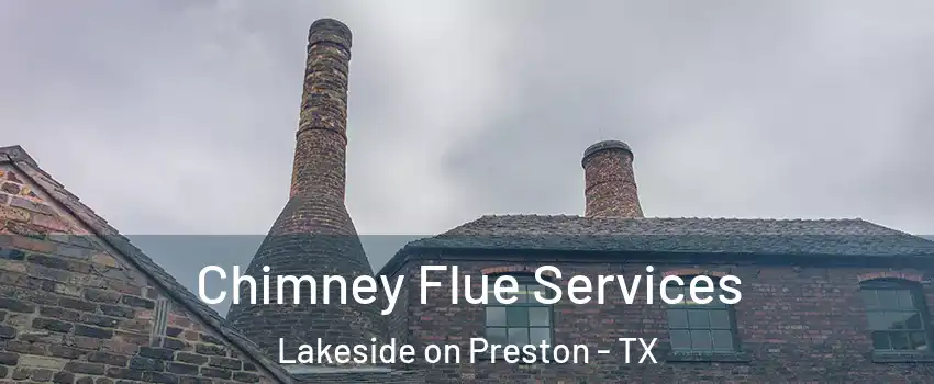 Chimney Flue Services Lakeside on Preston - TX