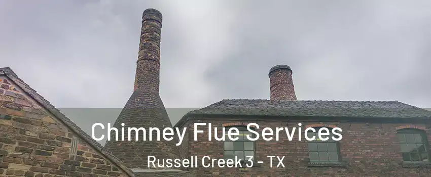 Chimney Flue Services Russell Creek 3 - TX